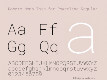 Roboto Mono Thin for Powerline Regular Version 2.000986; 2015; ttfautohint (v1.3) Font Sample