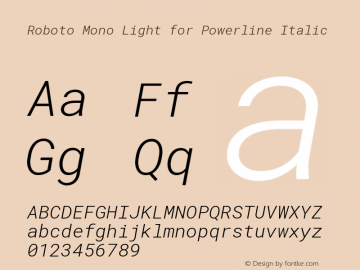 Roboto Mono Light for Powerline Italic Version 2.000986; 2015; ttfautohint (v1.3) Font Sample
