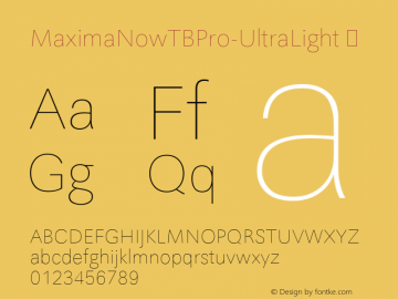 MaximaNowTBPro-UltraLight ☞ Version 001.005;com.myfonts.easy.ef.maxima-now-pro.pro-ultralight.wfkit2.version.4v9B图片样张