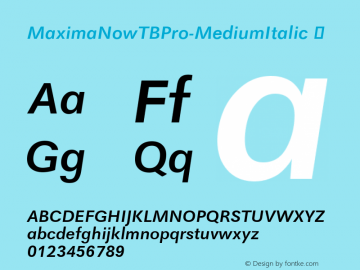 MaximaNowTBPro-MediumItalic ☞ Version 001.005;com.myfonts.easy.ef.maxima-now-pro.pro-medium-italic.wfkit2.version.4v9u图片样张