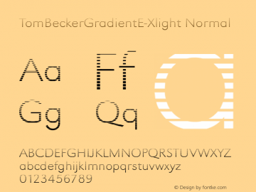 TomBeckerGradientE-Xlight Normal 1.0 Fri May 05 14:09:00 2000 Font Sample