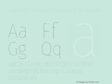 TypoPRO Fira Sans Condensed 50 Regular Version 4.202;PS 004.202;hotconv 1.0.88;makeotf.lib2.5.64775图片样张