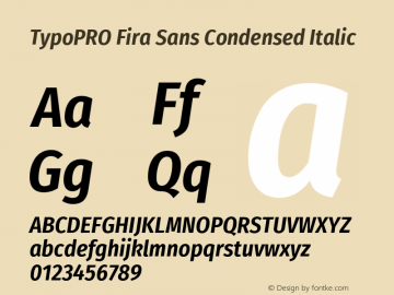 TypoPRO Fira Sans Condensed Italic Version 4.202;PS 004.202;hotconv 1.0.88;makeotf.lib2.5.64775 Font Sample