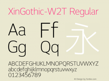XinGothic-W2T Regular Version 1.000;PS 1;hotconv 1.0.70;makeotf.lib2.5.558255 Font Sample