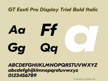 GT Eesti Pro Display Trial Bold Italic Version 1.001;PS 1.1;hotconv 1.0.72;makeotf.lib2.5.5900 DEVELOPMENT图片样张