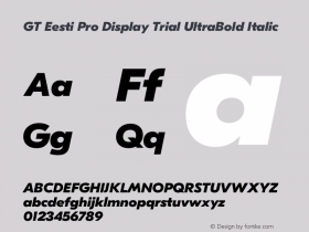 GT Eesti Pro Display Trial UltraBold Italic Version 1.001;PS 1.1;hotconv 1.0.72;makeotf.lib2.5.5900 DEVELOPMENT图片样张