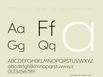 GT Eesti Pro Display Trial UltraLight Regular Version 1.001;PS 1.1;hotconv 1.0.72;makeotf.lib2.5.5900 DEVELOPMENT Font Sample