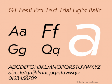 GT Eesti Pro Text Trial Light Italic Version 1.001;PS 1.1;hotconv 1.0.72;makeotf.lib2.5.5900 DEVELOPMENT图片样张