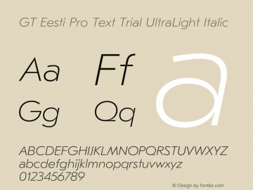 GT Eesti Pro Text Trial UltraLight Italic Version 1.001;PS 1.1;hotconv 1.0.72;makeotf.lib2.5.5900 DEVELOPMENT Font Sample