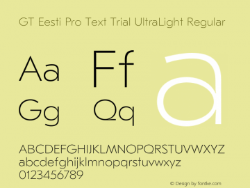 GT Eesti Pro Text Trial UltraLight Regular Version 1.001;PS 1.1;hotconv 1.0.72;makeotf.lib2.5.5900 DEVELOPMENT Font Sample