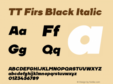 TT Firs Black Italic Version 1.000; initial release Font Sample