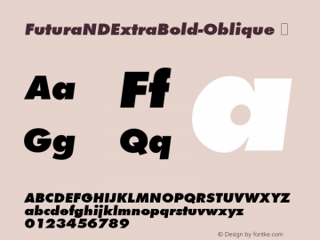 FuturaNDExtraBold-Oblique ☞ Version 1.00;com.myfonts.easy.neufville.futura-nd.extra-bold-oblique.wfkit2.version.QrX图片样张