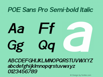 POE Sans Pro Semi-bold Italic Version 1.00 February 3, 2016, initial release Font Sample