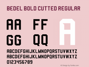 Bedel Bold Cutted Regular Version 1.000;PS 001.000;hotconv 1.0.88;makeotf.lib2.5.64775图片样张