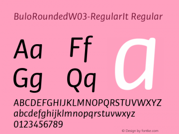 BuloRoundedW03-RegularIt Regular Version 1.00 Font Sample