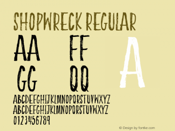 Shopwreck Regular Version 1.00 February 12, 2016, initial release Font Sample