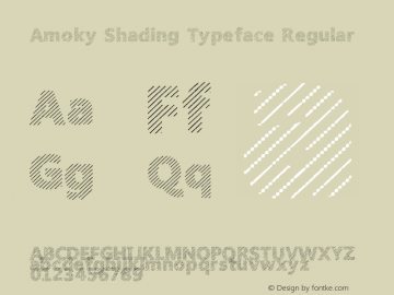 Amoky Shading Typeface Regular Version 1.00 February 27, 2016, initial release Font Sample