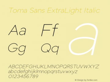 Toma Sans ExtraLight Italic Version 1.000;PS 001.000;hotconv 1.0.88;makeotf.lib2.5.64775图片样张