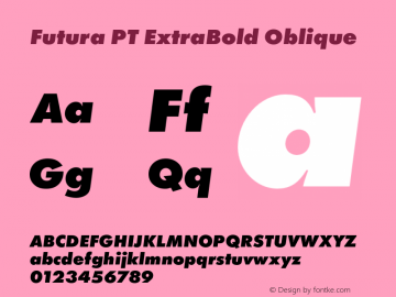 Futura PT ExtraBold Oblique Version 1.700 Font Sample