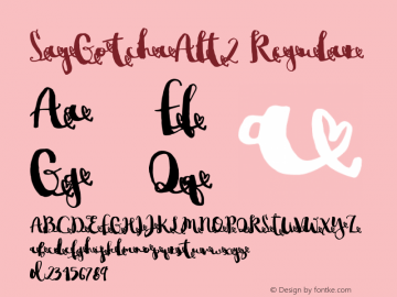 SayGotchaAlt2 Regular 1.000 Font Sample