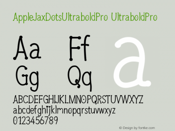 AppleJaxDotsUltraboldPro UltraboldPro Version 001.000 Font Sample