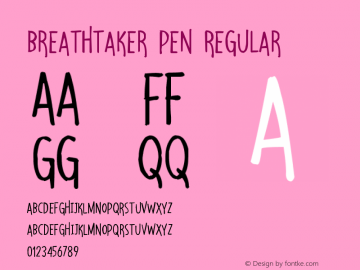 Breathtaker Pen Regular Version 1.00 Breathtaker Typeface (Pen) © The Branded Quotes 2016 All Rights Reserved. Font Sample