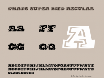 Thats Super Med Regular Version 001.000 Font Sample