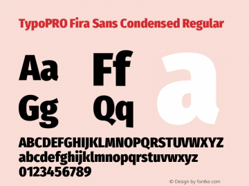 TypoPRO Fira Sans Condensed Regular Version 4.202;PS 004.202;hotconv 1.0.88;makeotf.lib2.5.64775 Font Sample