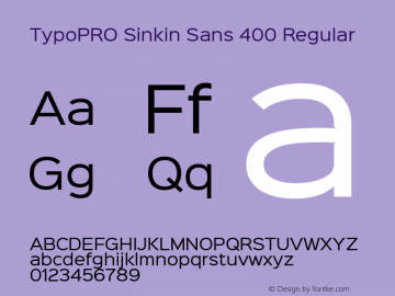 TypoPRO Sinkin Sans 400 Regular Sinkin Sans (version 1.0)  by Keith Bates   •   © 2014   www.k-type.com Font Sample