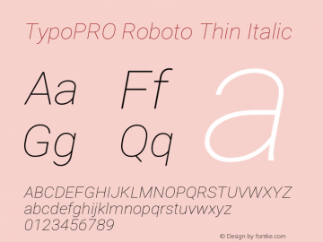 TypoPRO Roboto Thin Italic Version 2.001047; 2015 Font Sample