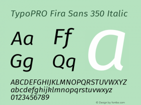 TypoPRO Fira Sans 350 Italic Version 4.106;PS 004.106;hotconv 1.0.70;makeotf.lib2.5.58329图片样张