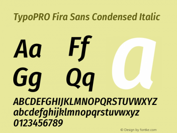 TypoPRO Fira Sans Condensed Italic Version 4.202;PS 004.202;hotconv 1.0.88;makeotf.lib2.5.64775 Font Sample