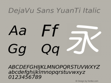 DejaVu Sans YuanTi Italic 2.32 Font Sample