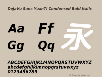 DejaVu Sans YuanTi Condensed Bold Italic 2.32 Font Sample