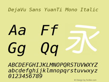 DejaVu Sans YuanTi Mono Italic 2.32 Font Sample