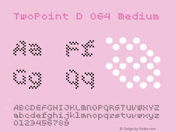 TwoPoint D 064 Medium Version 1.000 Font Sample