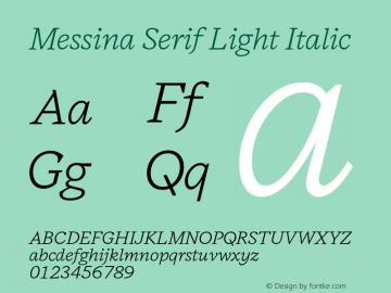 Messina Serif Light Italic Version 1.000;PS 002.000;hotconv 1.0.70;makeotf.lib2.5.58329; ttfautohint (v1.3)图片样张