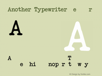 Another Typewriter Regular 1999; 1.0, initial release Font Sample