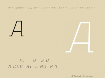 Old School United Hairline Italic Hairline Italic Version 001.000 Font Sample