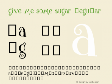 give me some sugar Regular Version 1.0 Font Sample