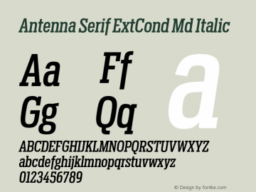 Antenna Serif ExtCond Md Italic Version 1.0 Font Sample