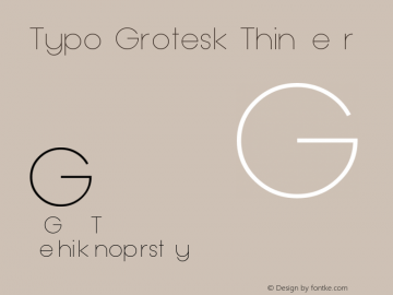 Typo Grotesk Thin Regular Version 1.00 February 21, 2015, initial release图片样张