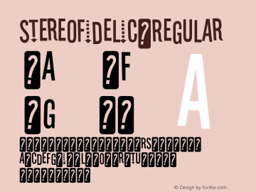 Stereofidelic Regular Version 4.001 Font Sample