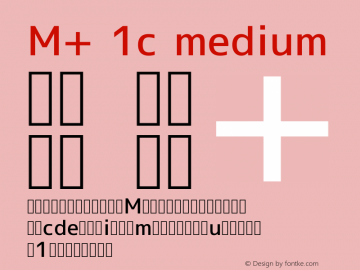 M+ 1c medium Version 1.018 Font Sample