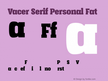 Vacer Serif Personal Fat Version 1.000 Font Sample