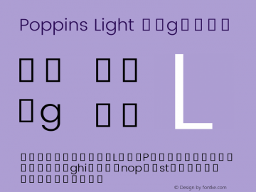 Poppins Light Regular Version 2.000;PS 1.0;hotconv 1.0.79;makeotf.lib2.5.61930; ttfautohint (v1.3) Font Sample