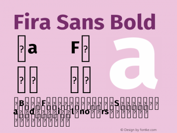 Fira Sans Bold Version 3.107;PS 003.107;hotconv 1.0.70;makeotf.lib2.5.58329 Font Sample