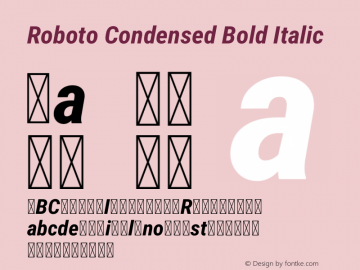 Roboto Condensed Bold Italic Version 2.001240; 2014 Font Sample