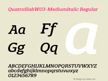 QuatroSlabW03-MediumItalic Regular Version 1.00 Font Sample