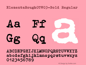 ElementaRoughOTW03-Bold Regular Version 7.504 Font Sample